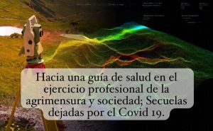 Lee más sobre el artículo Después del COVID-19: Bienestar en el Ejercicio Profesional de la Agrimensura